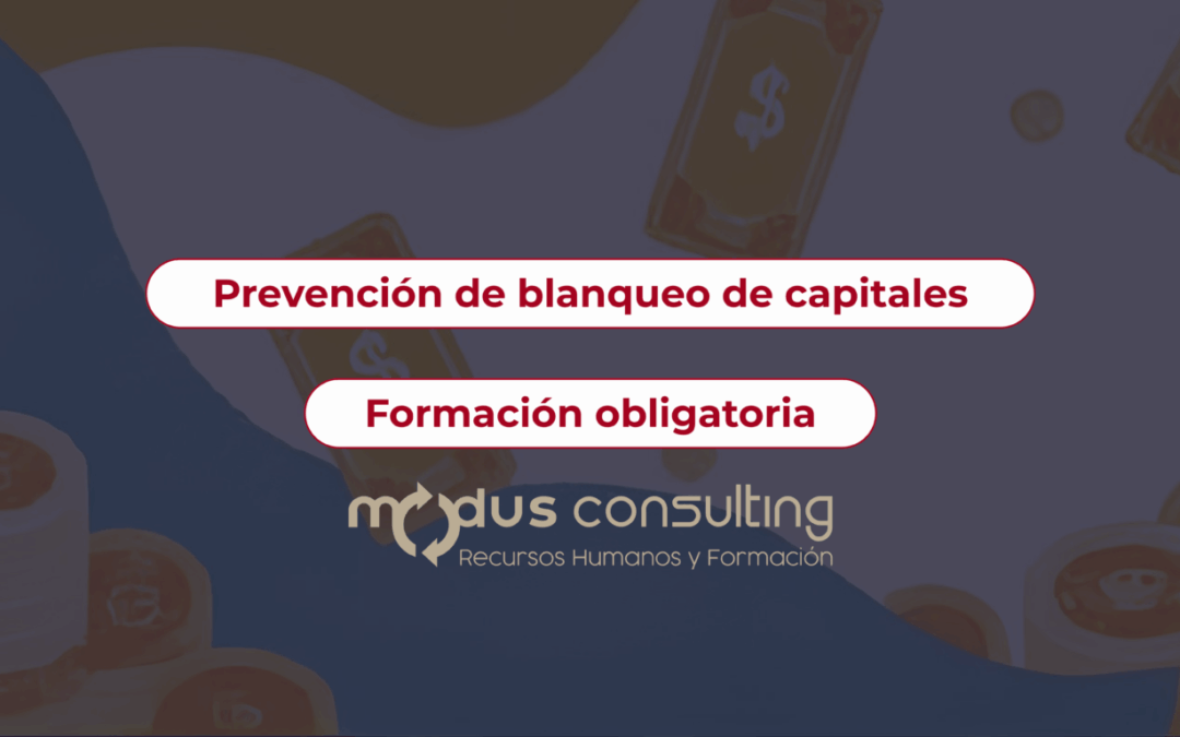 ¿Es obligatorio formar a mi plantilla en prevención de blanqueo de capitales en 2025?
